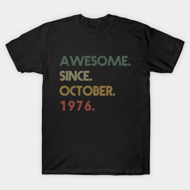 Awesome Since  October 1976 T-Shirt by potch94